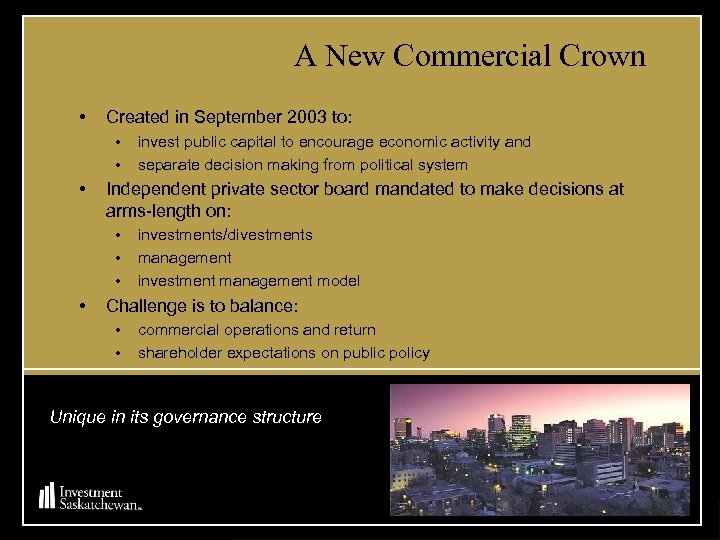 A New Commercial Crown • Created in September 2003 to: • • • Independent