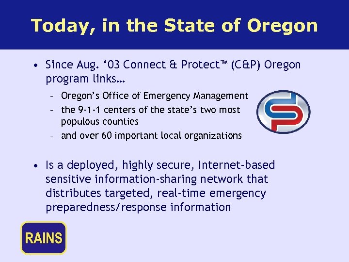 Today, in the State of Oregon • Since Aug. ‘ 03 Connect & Protect™