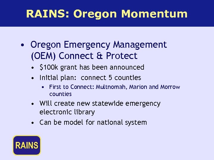 RAINS: Oregon Momentum • Oregon Emergency Management (OEM) Connect & Protect • $100 k