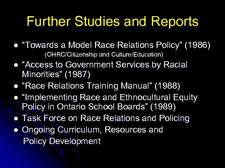 Further Studies and Reports l “Towards a Model Race Relations Policy” (1986) (OHRC/Citizenship and