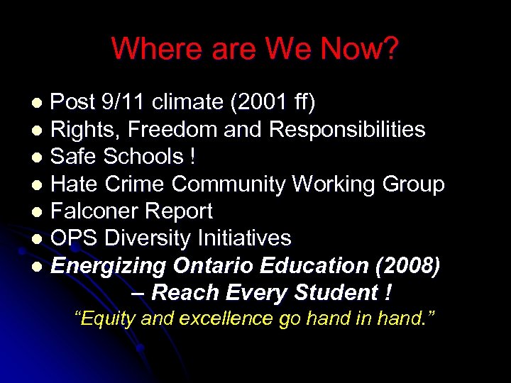 Where are We Now? Post 9/11 climate (2001 ff) l Rights, Freedom and Responsibilities