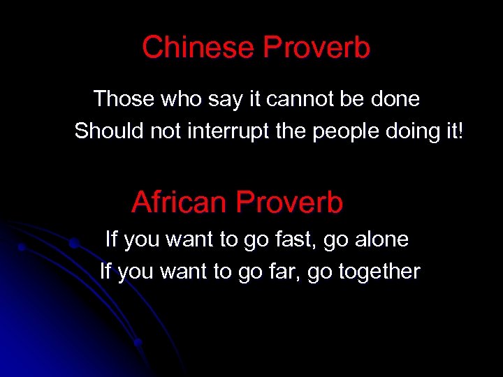 Chinese Proverb Those who say it cannot be done Should not interrupt the people