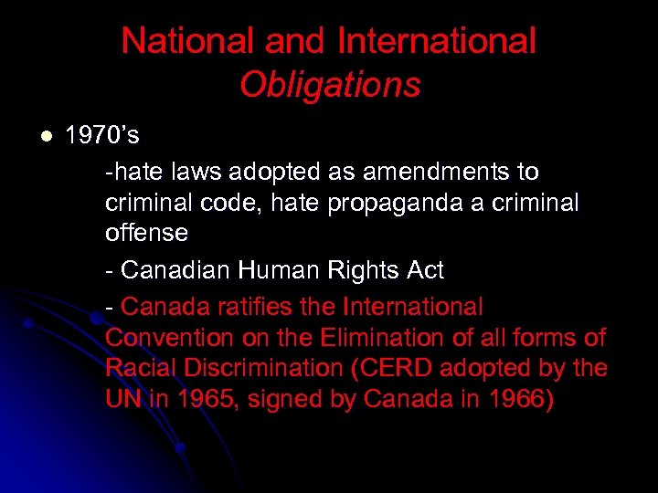 National and International Obligations l 1970’s -hate laws adopted as amendments to criminal code,