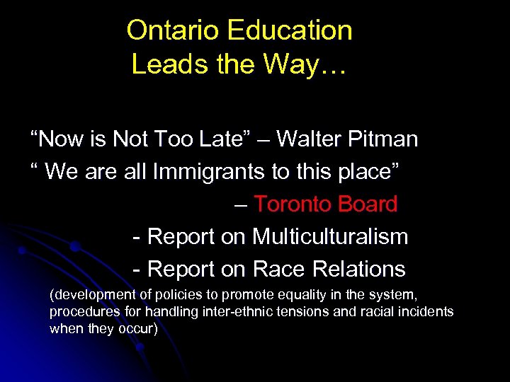 Ontario Education Leads the Way… “Now is Not Too Late” – Walter Pitman “