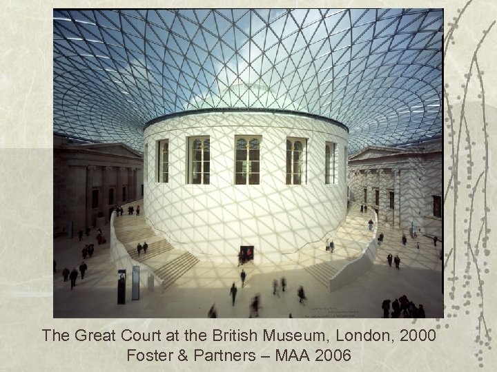 The Great Court at the British Museum, London, 2000 Foster & Partners – MAA