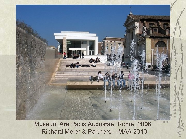 Museum Ara Pacis Augustae, Rome, 2006, Richard Meier & Partners – MAA 2010 
