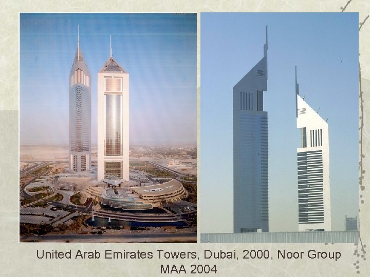 United Arab Emirates Towers, Dubai, 2000, Noor Group MAA 2004 