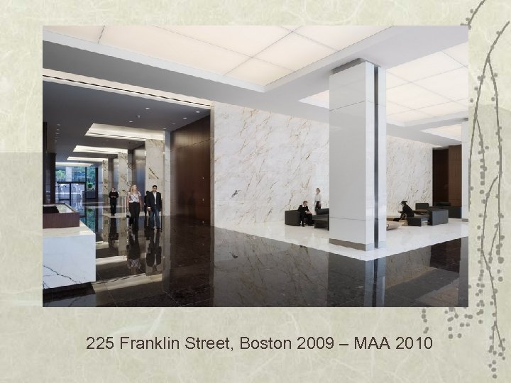 225 Franklin Street, Boston 2009 – MAA 2010 