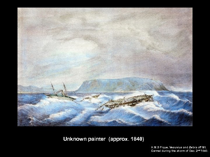 Unknown painter (approx. 1840) H. M. S Pique, Vesuvius and Zebra off Mt. Carmel