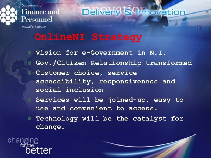 Online. NI Strategy n n n Vision for e-Government in N. I. Gov. /Citizen