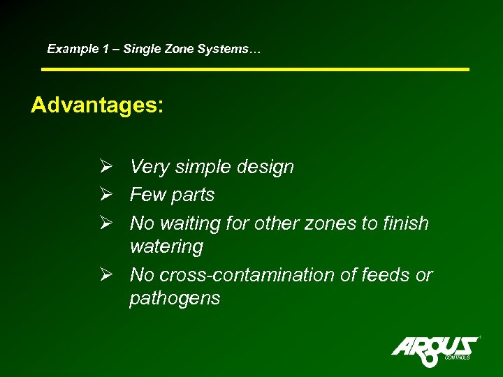 Example 1 – Single Zone Systems… Advantages: Ø Very simple design Ø Few parts