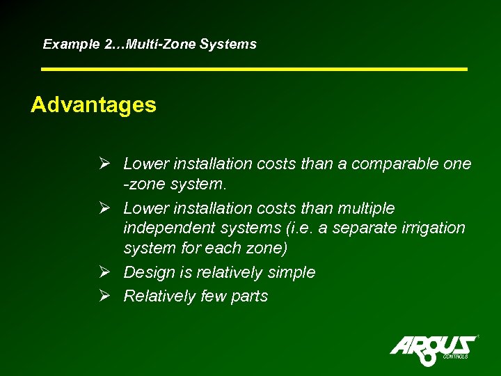 Example 2…Multi-Zone Systems Advantages Ø Lower installation costs than a comparable one -zone system.