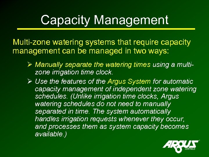 Capacity Management Multi-zone watering systems that require capacity management can be managed in two