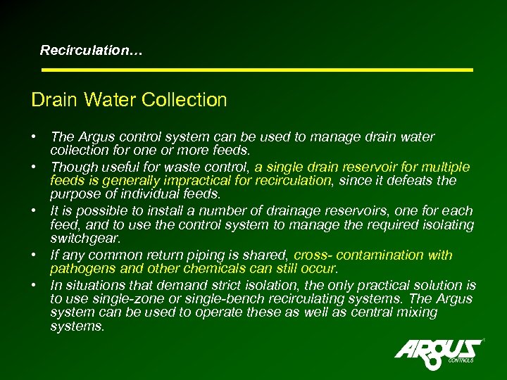 Recirculation… Drain Water Collection • The Argus control system can be used to manage