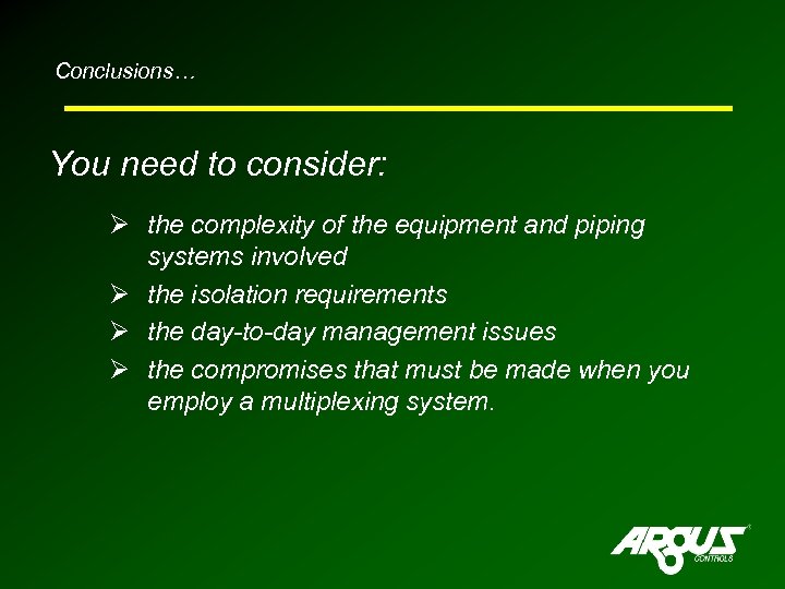 Conclusions… You need to consider: Ø the complexity of the equipment and piping systems