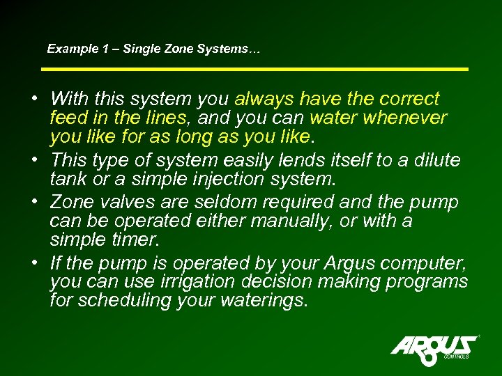 Example 1 – Single Zone Systems… • With this system you always have the