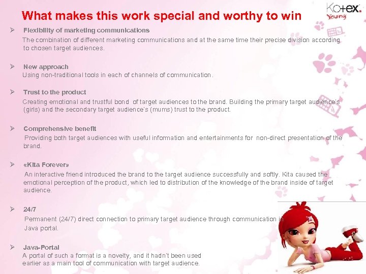 What makes this work special and worthy to win Flexibility of marketing communications The