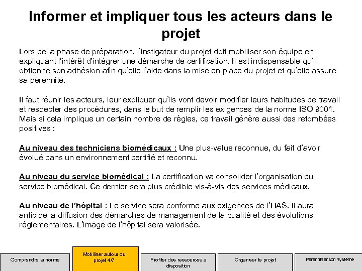 Informer et impliquer tous les acteurs dans le projet Lors de la phase de