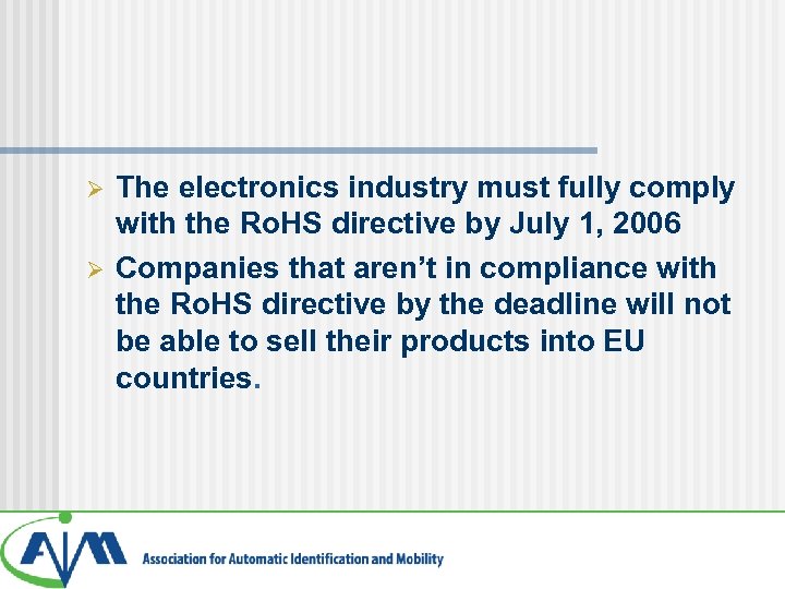 Ø Ø The electronics industry must fully comply with the Ro. HS directive by