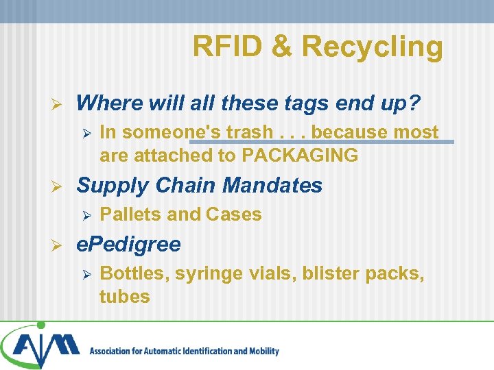 RFID & Recycling Ø Where will all these tags end up? Ø Ø Supply