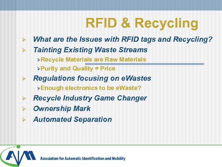 RFID & Recycling Ø Ø What are the Issues with RFID tags and Recycling?