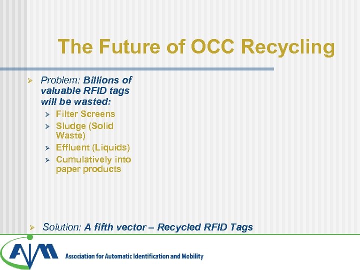 The Future of OCC Recycling Ø Problem: Billions of valuable RFID tags will be