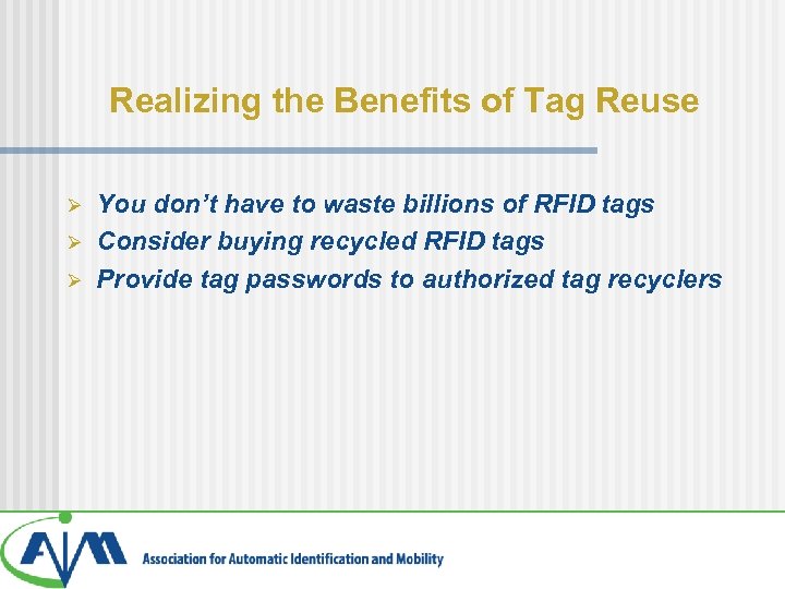 Realizing the Benefits of Tag Reuse Ø Ø Ø You don’t have to waste