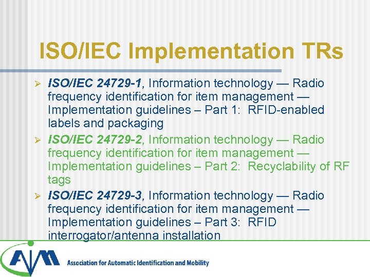 ISO/IEC Implementation TRs Ø Ø Ø ISO/IEC 24729 -1, Information technology — Radio frequency