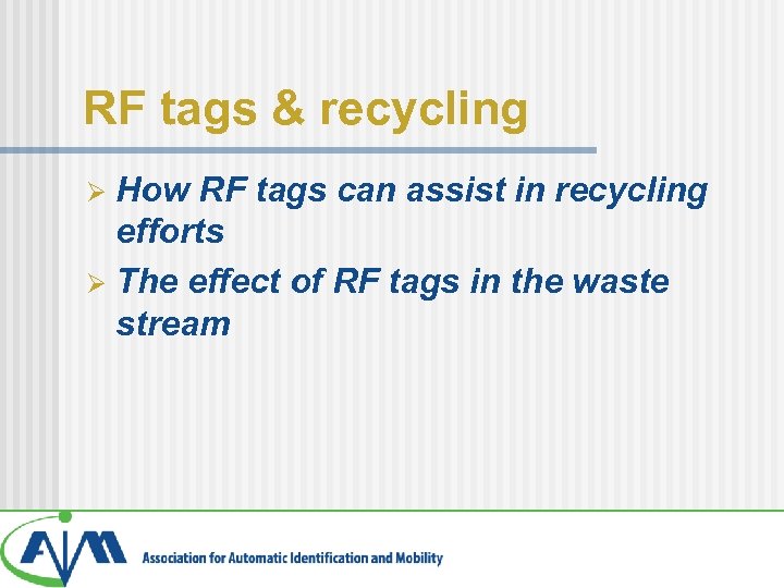 RF tags & recycling How RF tags can assist in recycling efforts Ø The