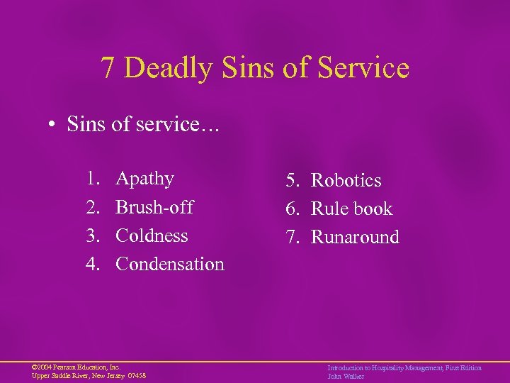 7 Deadly Sins of Service • Sins of service… 1. 2. 3. 4. Apathy