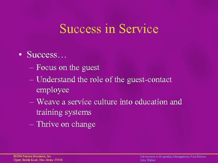 Success in Service • Success… – Focus on the guest – Understand the role