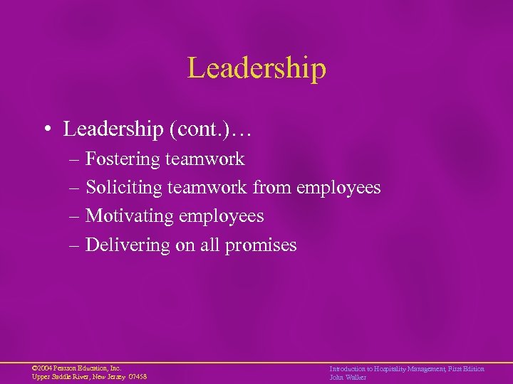 Leadership • Leadership (cont. )… – Fostering teamwork – Soliciting teamwork from employees –