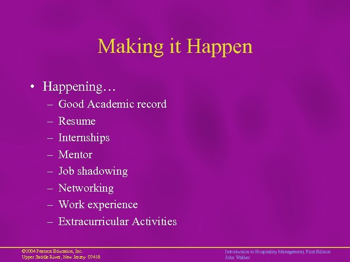 Making it Happen • Happening… – – – – Good Academic record Resume Internships
