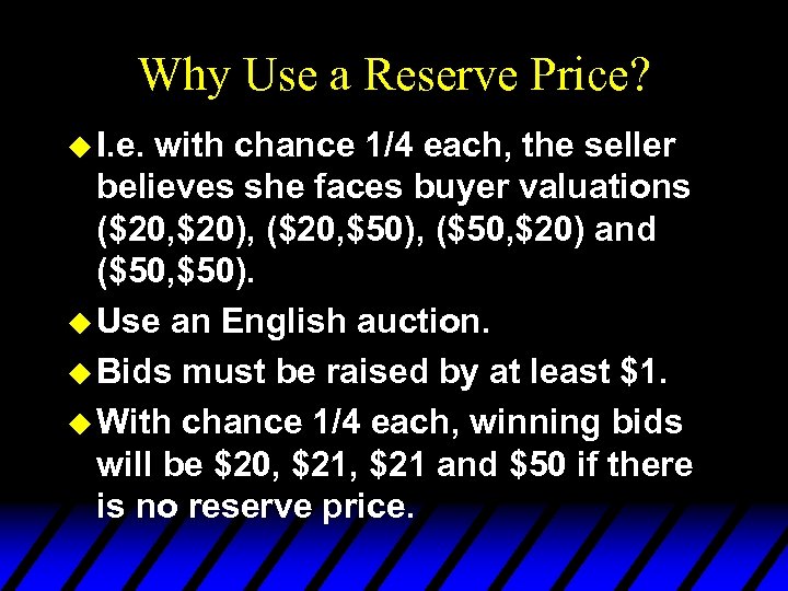 Why Use a Reserve Price? u I. e. with chance 1/4 each, the seller