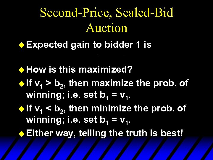 Second-Price, Sealed-Bid Auction u Expected u How gain to bidder 1 is is this