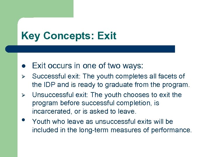 Key Concepts: Exit l Exit occurs in one of two ways: Ø Successful exit: