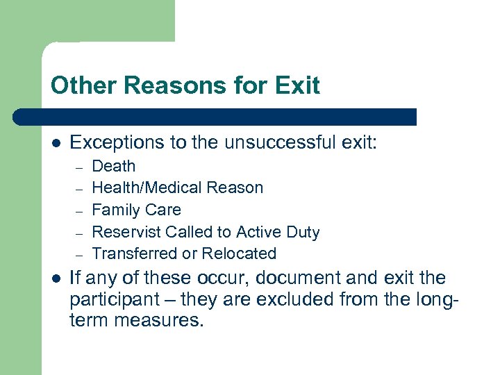 Other Reasons for Exit l Exceptions to the unsuccessful exit: – – – l