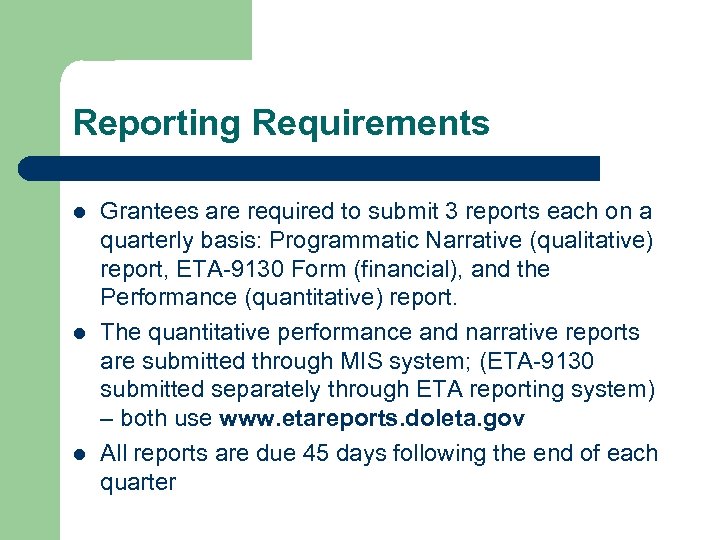 Reporting Requirements l l l Grantees are required to submit 3 reports each on