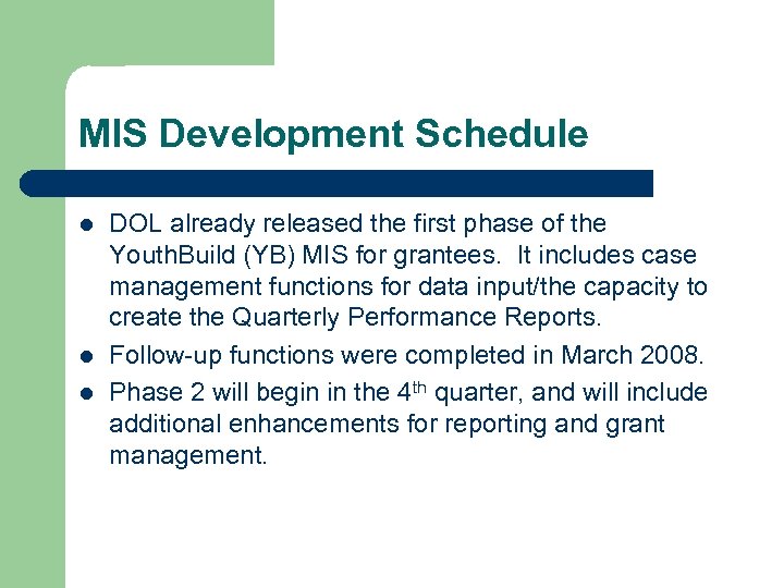 MIS Development Schedule l l l DOL already released the first phase of the