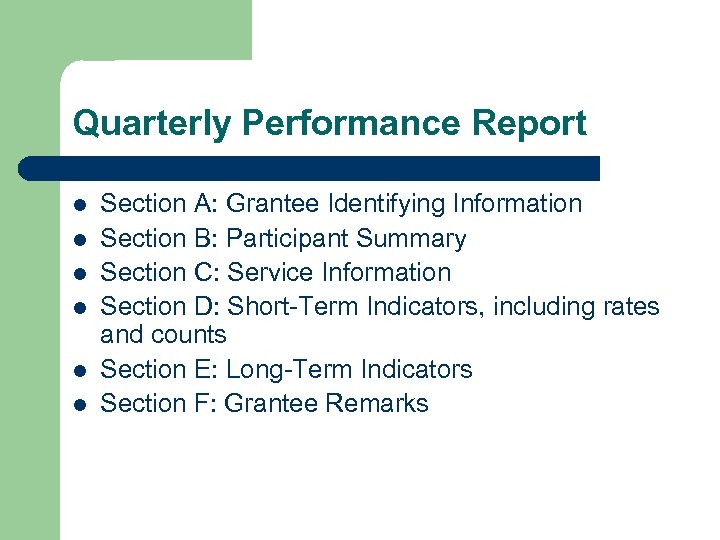 Quarterly Performance Report l l l Section A: Grantee Identifying Information Section B: Participant