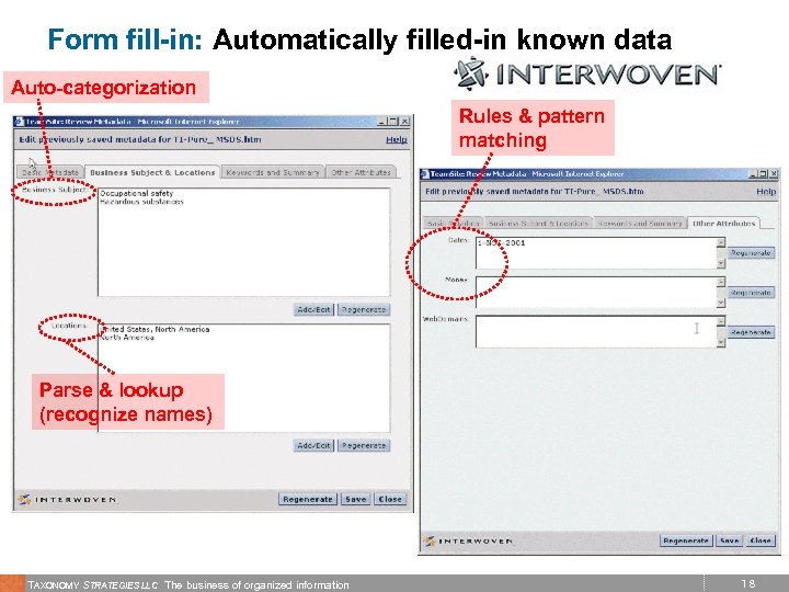 Form fill-in: Automatically filled-in known data Auto-categorization Rules & pattern matching Parse & lookup