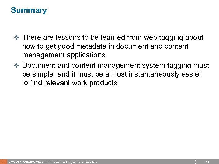 Summary v There are lessons to be learned from web tagging about how to
