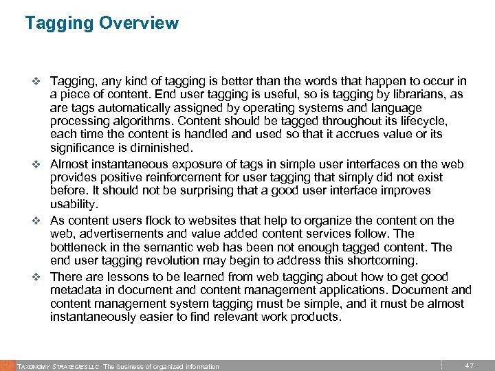 Tagging Overview v Tagging, any kind of tagging is better than the words that