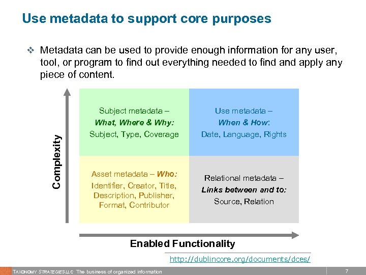 Use metadata to support core purposes v Metadata can be used to provide enough
