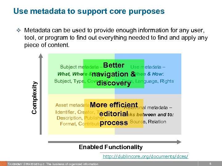 Use metadata to support core purposes v Metadata can be used to provide enough