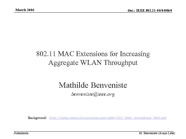 March 2006 doc. : IEEE 802. 11 -06/0408 r 0 802. 11 MAC Extensions