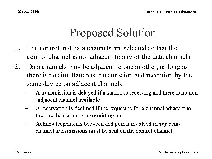 March 2006 doc. : IEEE 802. 11 -06/0408 r 0 Proposed Solution 1. The