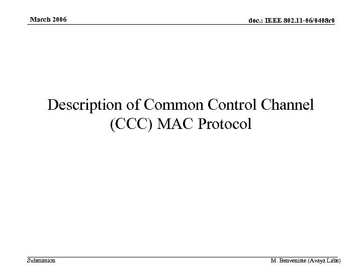 March 2006 doc. : IEEE 802. 11 -06/0408 r 0 Description of Common Control