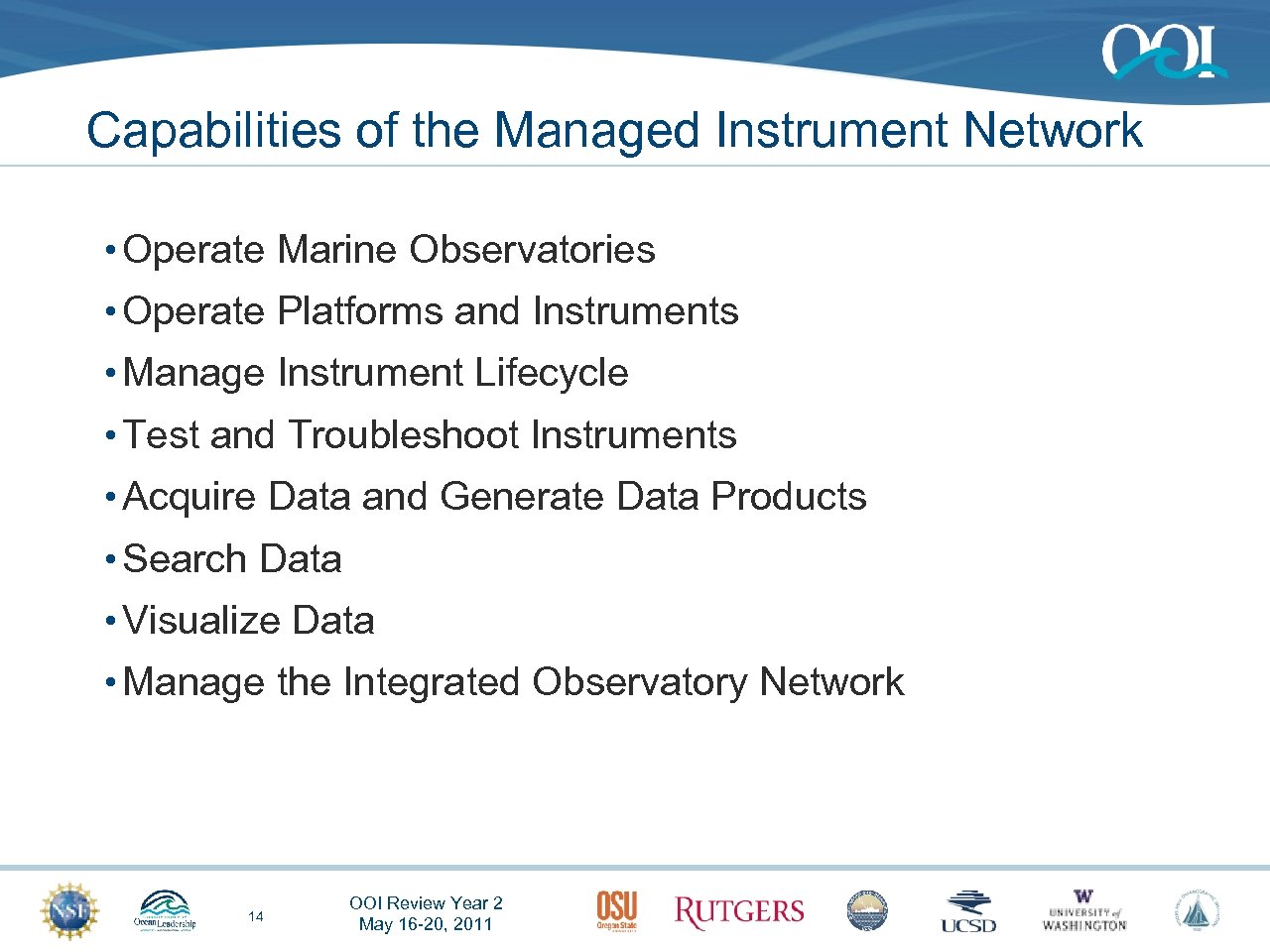 Capabilities of the Managed Instrument Network • Operate Marine Observatories • Operate Platforms and