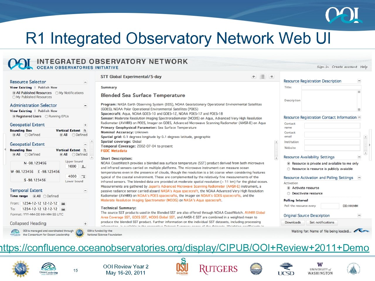 R 1 Integrated Observatory Network Web UI https: //confluence. oceanobservatories. org/display/CIPUB/OOI+Review+2011+Demo s 15 OOI